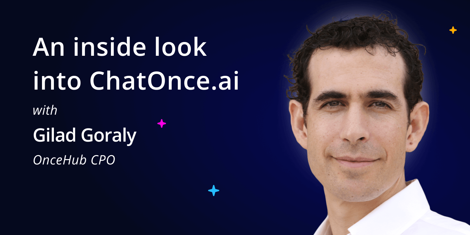 An inside look at ChatOnce.ai with Gilad Goraly